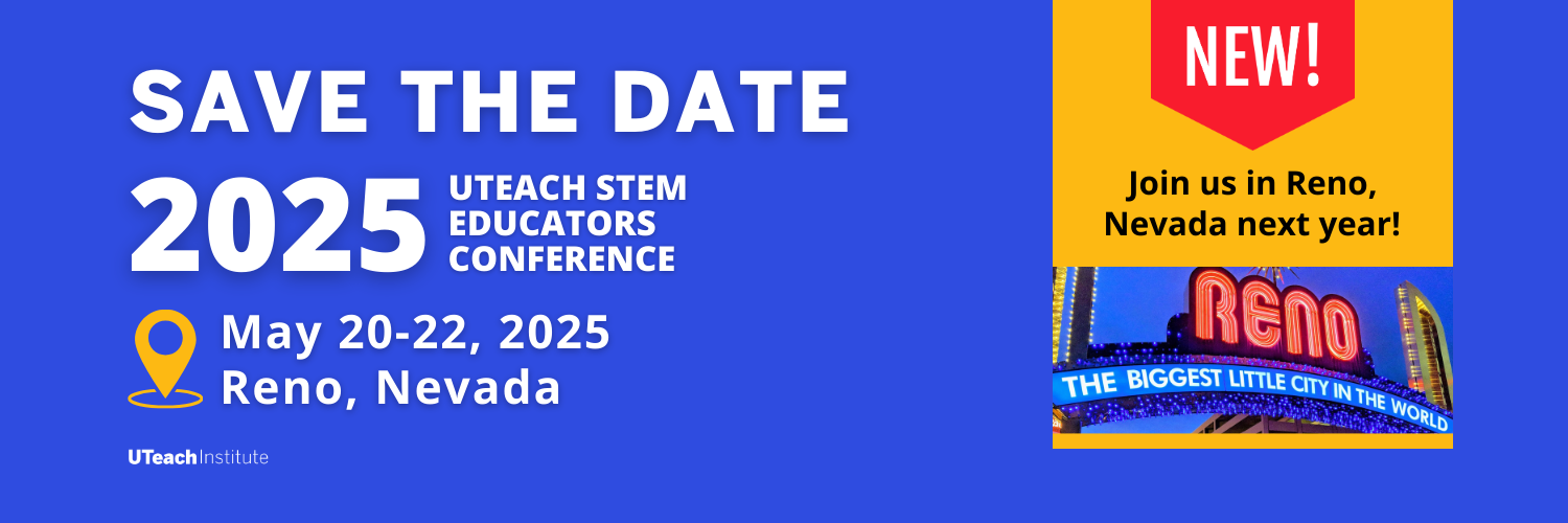 2025 UTeach STEM Educators Conference in Reno, Nevada