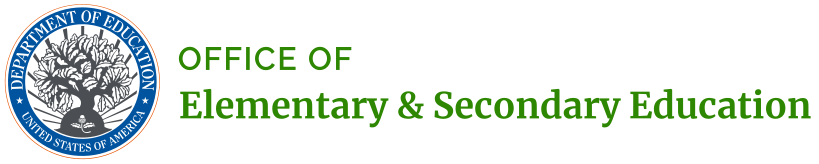 U.S. Department of Education Office of Elementary and Secondary Education (OESE) logo U.S. Department of Education Office of Elementary and Secondary Education (OESE) logo